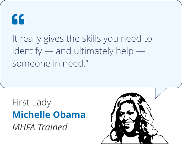 It really gives the skills you need to identify — and ultimately help — someone in need - Michelle Obama